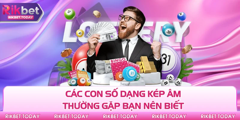 Cách Bắt Lô Kép - Phương Pháp Soi Cầu Tối Ưu Hiện Nay 3 Các con số dạng kép âm thường gặp bạn nên biết