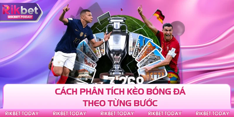 Cách Phân Tích Kèo Bóng Đá Chuẩn Số 1 Không Thể Bỏ Lỡ 4 Cách phân tích kèo bóng đá theo từng bước