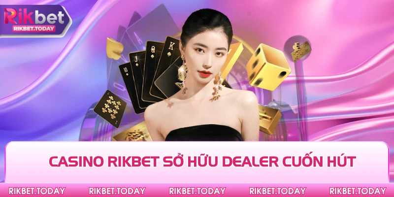 Live Casino Rikbet 2 Casino Rikbet sở hữu dealer cuốn hút