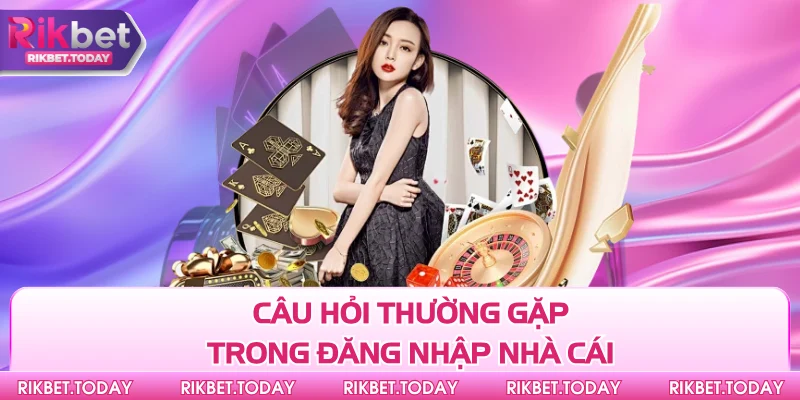Trang chủ 7 Câu hỏi thường gặp trong đăng nhập nhà cái