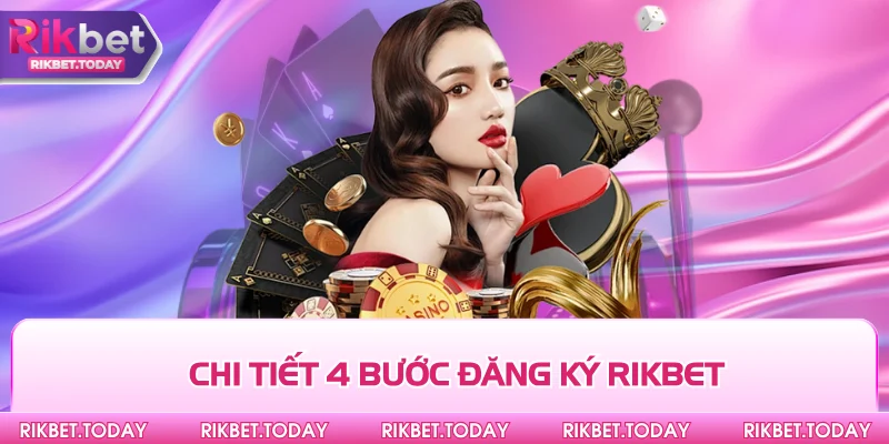 Đăng Ký Rikbet 1 Chi tiết 4 bước đăng ký Rikbet