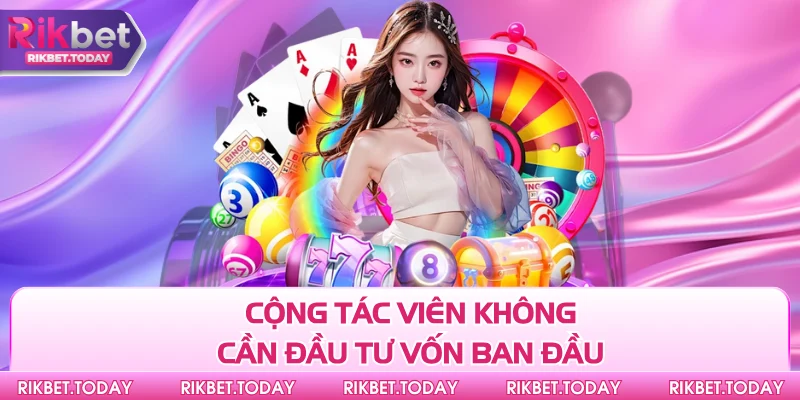 Đại Lý Rikbet 2 Cộng tác viên không cần đầu tư vốn ban đầu