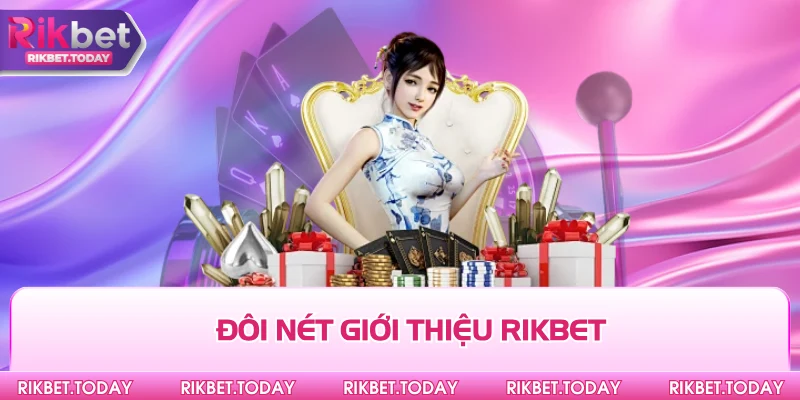 Giới Thiệu Rikbet 1 Đôi nét giới thiệu Rikbet