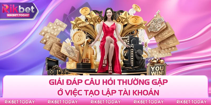 Giải Đáp Câu Hỏi Thường Gặp 3 Giải đáp câu hỏi thường gặp ở việc tạo lập tài khoản