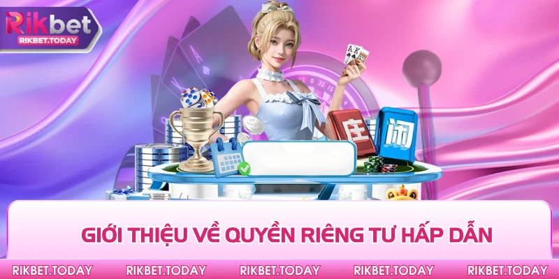 Quyền Riêng Tư 1 Giới thiệu về quyền riêng tư hấp dẫn