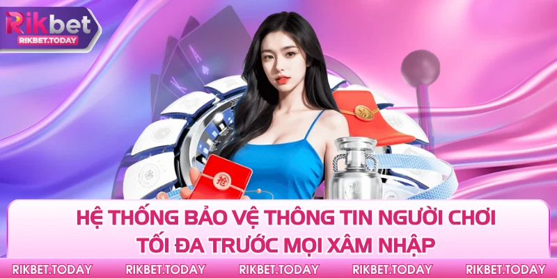 Đăng Nhập Rikbet 2 Hệ thống bảo vệ thông tin người chơi tối đa trước mọi xâm nhập