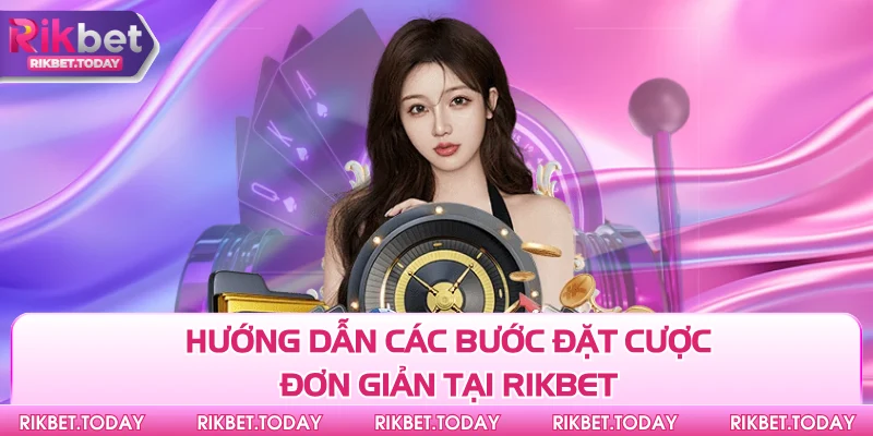 Trang chủ 5 Hướng dẫn các bước đặt cược đơn giản tại Rikbet