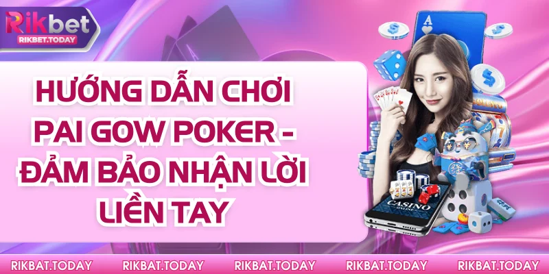 Hướng Dẫn Chơi Pai Gow Poker
