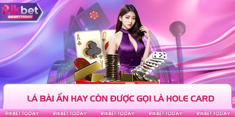 Chiến Lược Cá Cược Blackjack Số 1 Dành Cho Tân Thủ 3 Lá bài ẩn hay còn được gọi là “hole card”
