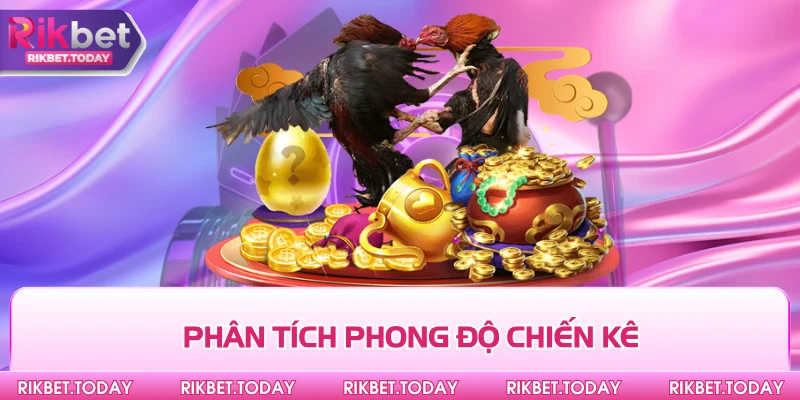 Hướng Dẫn Chơi Đá Gà C1 Rikbet Dễ - Ăn Tiền Cực Khủng 3 Phân tích phong độ chiến kê