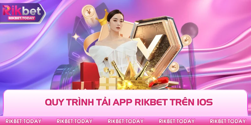 Tải App Rikbet 3 Quy trình tải app Rikbet trên IOS