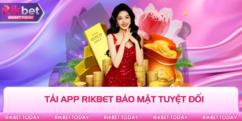 Tải App Rikbet 1 Tải app Rikbet bảo mật tuyệt đối