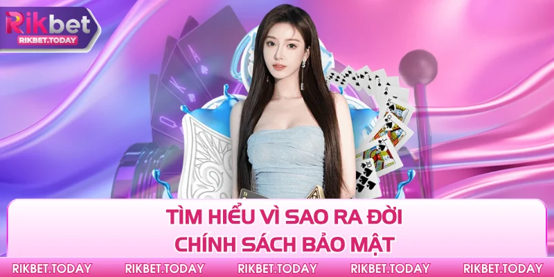 Chính Sách Bảo Mật 1 Tìm hiểu vì sao ra đời chính sách bảo mật