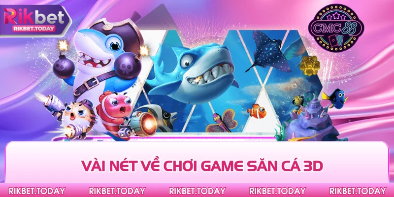 Chiến Thuật Bắn Cá 3D – Tuyệt Chiêu Săn Cá Trúng Lớn Cực Phê 2 Vài nét về chơi game săn cá 3D